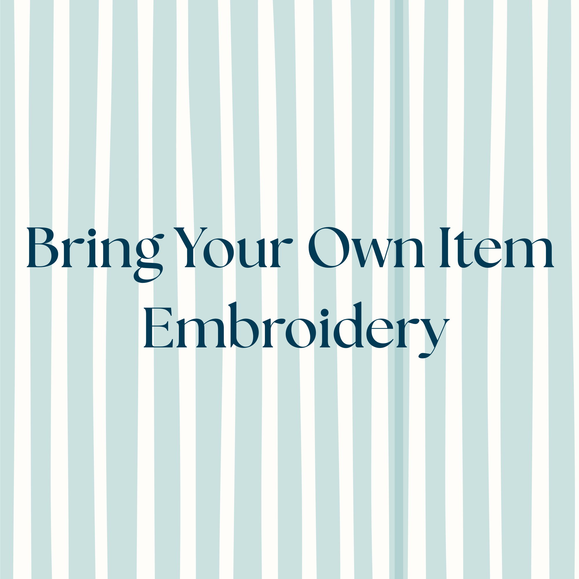 Bring Your Own Item Embroidery